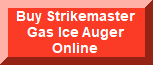 Buy Strikemaster Gas Ice Auger Model LM-8 & LM-10 Online